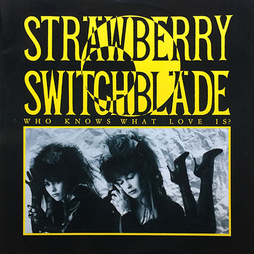 STRAWBERRY SWITCHBLADE // WHO KNOWS WHAT LOVE IS / POOR HEARTS / LET HER GO (KITCHENSYNCH MIX-UP)