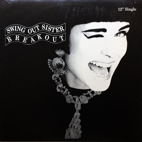 SWING OUT SISTER // BREAKOUT (N.A.D. MIX) (6:59) / (NEW ROCKIN' MIX) (5:50) / (CARNIVAL MIX) (5:48)