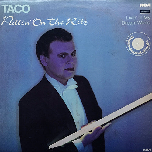TACO // PUTTIN' ON THE RITZ (6:03) / LIVIN' IN MY DREAM WORLD (3:06)