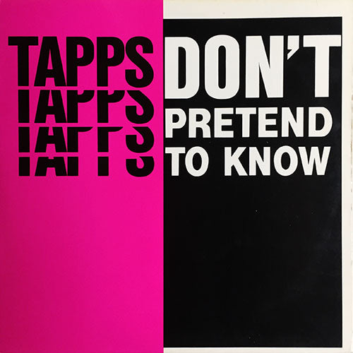 TAPPS // DON'T PRETEND TO KNOW (7:17/4:48) / INST (4:25)