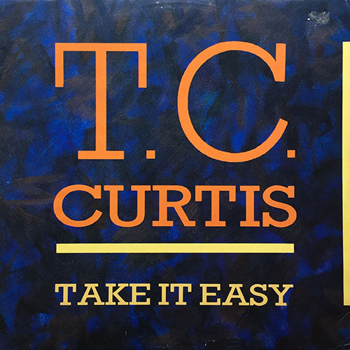 T.C. CURTIS // TAKE IT EASY (VOCAL/DUB)