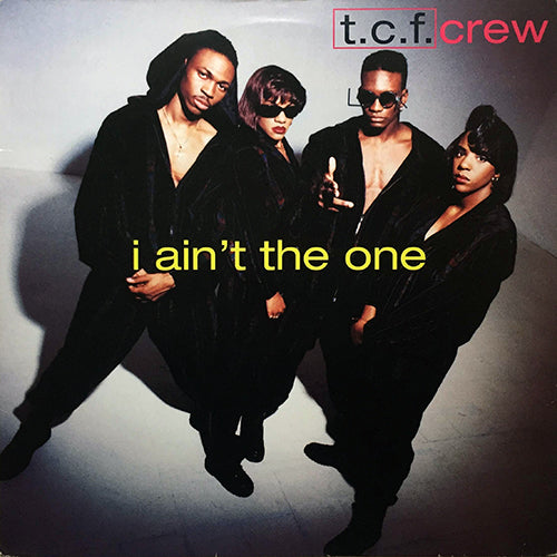 T.C.F. CREW // I AIN'T THE ONE (5VER) / GO TO THE HORSE'S MOUTH (JEEP MIX)