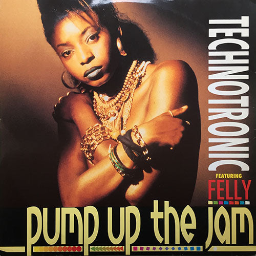 TECHNOTRONIC feat. FELLY // PUMP UP THE JAM (3VER)