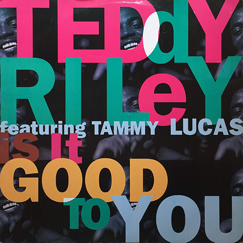 TEDDY RILEY feat. TAMMY LUCAS // IS IT GOOD TO YOU (7VER)