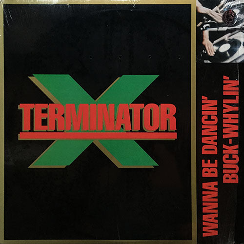 TERMINATOR X & THE VALLEY OF THE JEEP BEETS // WANNA BE DANCIN' / GROOVE WIT THE X-MAN / BUCK-WHYLIN' (2VER)