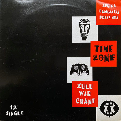 AFRIKA BAMBAATAA presents TIME ZONE // ZULU WAR CHANT (3VER) / TIME 2 GET OPEN (2VER) / THE 40 OZ. CREW