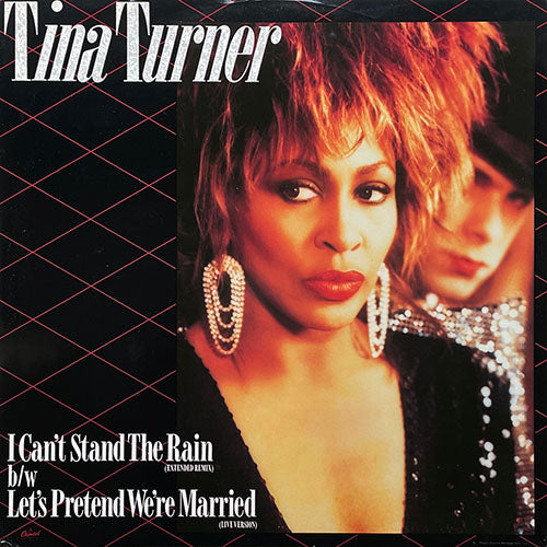 TINA TURNER // I CAN'T STAND THE RAIN (EXTENDED REMIX) (5:41) / LET'S PRETEND WE'RE MARRIED (LIVE VERSION) (4:19)