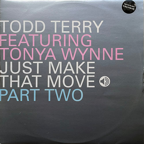 TODD TERRY feat. TONYA WYNNE // JUST MAKE THAT MOVE (PART TWO) (4VER)