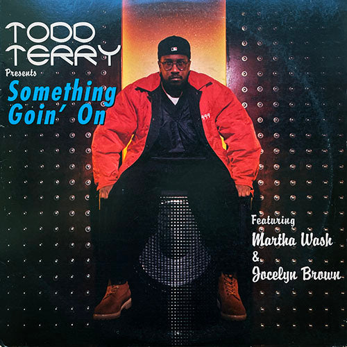 TODD TERRY feat. MARTHA WASH & JOCELYN BROWN // SOMETHING GOIN' ON (5VER)