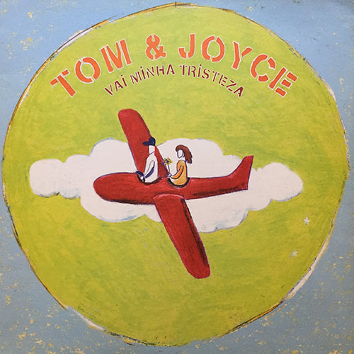 TOM & JOYCE // VAI MINHA TRISTEZA (4VER)