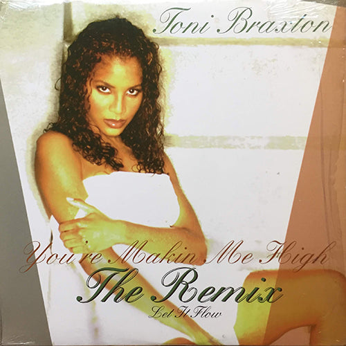 TONI BRAXTON // YOU'RE MAKIN' ME HIGH (DAVID MORALES REMIX & LP VERSION) (6VER) / LET IT FLOW