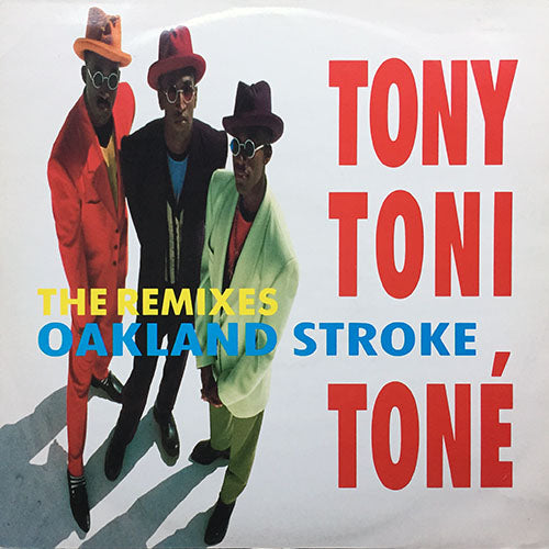 TONY TONI TONE // OAKLAND STROKE (BLACKSMITH REMIX & LP VERSION) (3VER)