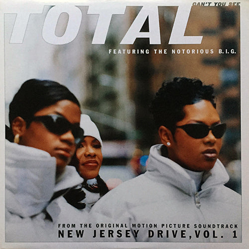 TOTAL feat. NOTORIOUS B.I.G. // CAN'T YOU SEE (4VER)