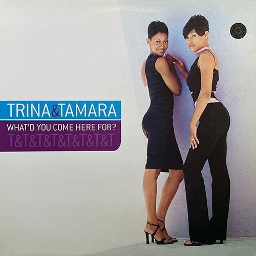 TRINA & TAMARA // WHAT'D YOU COME HERE FOR? (REMIX & ORIGINAL) (3VER)