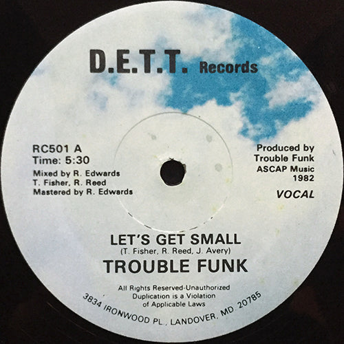 TROUBLE FUNK // LET'S GET SMALL (5:30) / (SPECIAL MIX) (9:37)