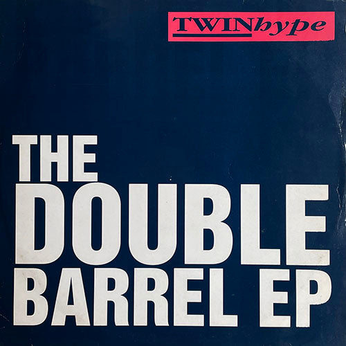 TWIN HYPE // THE DOUBLE BARRELL (EP) inc. FOR THOSE WHO LIKE TO GROOVE (HOLLYWOOD SWEAT MIX) / NOTHIN' COULD SAVE YA / CALL ME