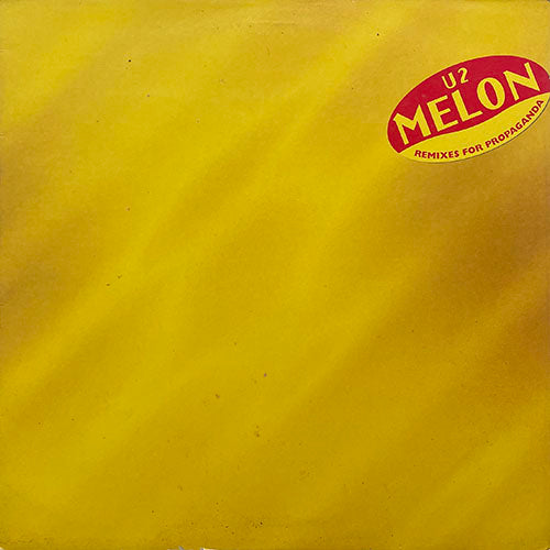 U2 // MELON (REMIXES FOR PROPAGANDA) (EP) inc. SALOME (ZOOROMANCER REMIX) / LEMON (BAD YARD CLUB MIX) / NUMB (SOUL ASSASSINS MIX) / (GIMME SOME MORE DIGNITY MIX)