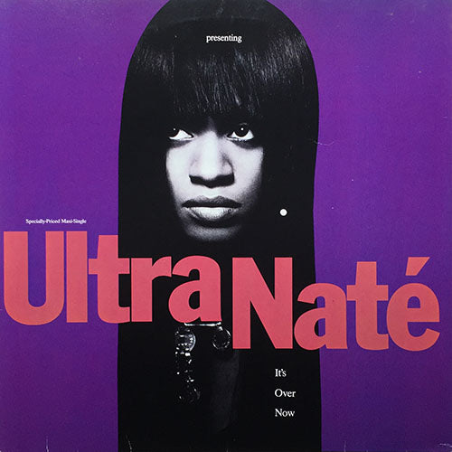 ULTRA NATE // IT'S OVER NOW (ORIGINAL CLASSIC MIX) (9:53) / (1989 WITH ATTITUDE MIX) (6:58)