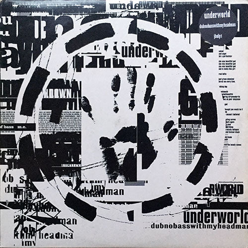 UNDERWORLD // DUBNOBASSWITHMYHEADMAN (LP) inc. DARK & LONG / MMM SKYSCRAPER I LOVE YOU / SURFBOY / SPOONMAN / TONGUE / DIRTY EPIC / COWGIRL / RIVER OF BASS / M.E.