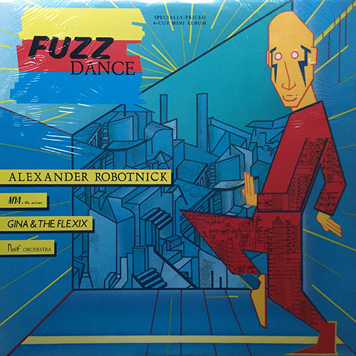 V.A. (ALEXANDER ROBOTNICK / MYA & THE MIRROR / GINA & THE FLEXIX / NAIF ORCHESTRA) // FUZZ DANCE EP inc. PROBLEMES D'AMOUR (FRANCOIS KEVORKIAN REMIX) / HESITATION / I WANNA BELIEVE / CHECH-OUT FIVE