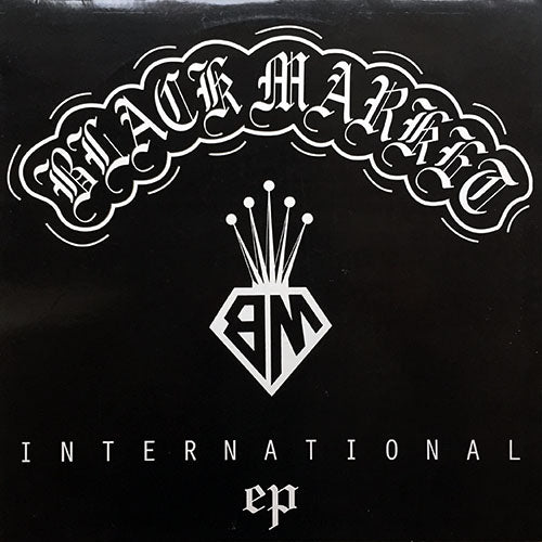 V.A. (DESIYA / CLUB ICE / FINGERS) // BLACK MARKET INTERNATIONAL (EP) inc. COMIN' ON STRONG / MANHASSETT / DEAD END ALLEY / LOOKING FOR