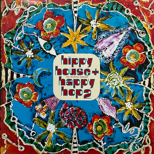 V.A. (JOHNNY DAYGLO / EXTASIS / SONS OF BE BOP / PROPHET FIVE / QUIET BOYS / MC. SLEEZE & SOLID GONE / A SILENT WAY) // HIPPY HOUSE + HAPPY HOP 2 (LP) inc. TO THE RYTHM / MANIFESTO / MAINSTREAM / AFTERTOUCH / DROP IT / JACK TO THIS etc
