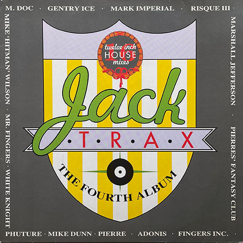 V.A. (M. DOC / GENTRY ICE / MARK IMPERIAL / ADONIS / MARSHALL JEFFERSON / RISQUE III / FINGERS INC. / WHITE KNIGHT / PHUTURE / MIKE DUNN / PIERRE / PIERRE'S FANTASY CLUB / MIKE 'HITMAN' WILSON / MR. FINGERS) // JACK TRAX (THE FOURTH ALBUM)
