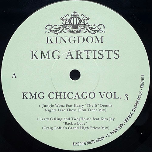V.A. (JUNGLE WONZ / JERRY C KING / STEVE MIGGEDY MAESTRO / SEAN "SMOOTH AGENT" SMITH) // KMG CHICAGO VOL. 3 (EP) inc. NIGHTS LIKE THESE (RON TRENT MIX) / BACK 2 LOVE (LOFTIS MIX) / GET LOUD / JACKER'S ANTHEM