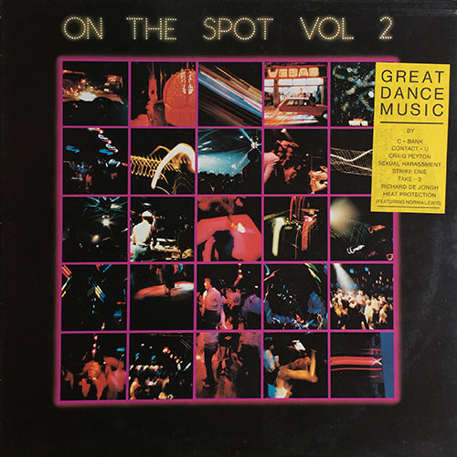 V.A. (C-BANK / CONTACT-U / CRAIG PEYTON / SEXUAL HARASSMENT / STRIKE ONE / TAKE THREE / RICHARD DE JONGH - HEAT PROTECTION) // ON THE SPOT VOL. 2 (LP) inc. GET WET / DANCING INNER SPACE / BE THANKFUL / CAN'T TOUCH ME ANYMORE etc.