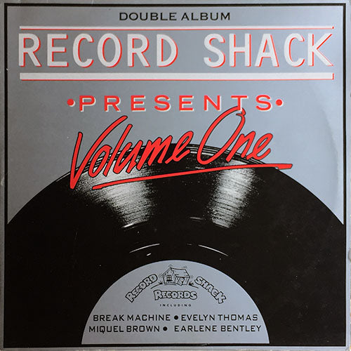 V.A. (EVELYN THOMAS / BREAK MACHINE / EARTHA KITT / MIQUEL BROWN / EARLENE BENTLEY / EASTBOUND EXPRESSWAY / LAURA PALLAS / SEVENTH AVENUE) // RECORD SHACK presents VOLUME ONE (LP) inc. HIGH ENERGY / STREET DANCE / BREAK DANCE PARTY / EMERGENCY etc.