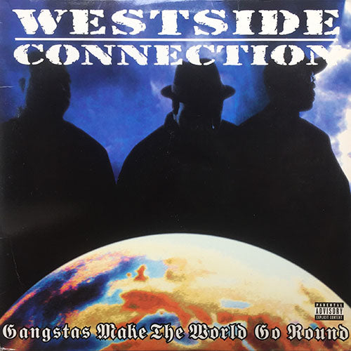 WESTSIDE CONNECTION // GANGSTAS MAKE THE WORLD GO ROUND (3VER) / BOW DOWN (ICE CUBE'S GANGSTA MIX)