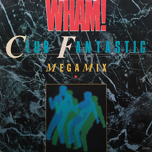 WHAM // CLUB FANTASTIC MEGAMIX / A RAY OF SUNSHINE