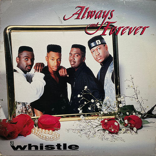 WHISTLE // ALWAYS AND FOREVER (4VER)