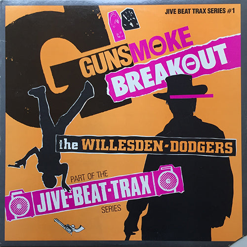 WILLESDEN DODGERS // GUNSMOKE BREAKOUT (3VER)