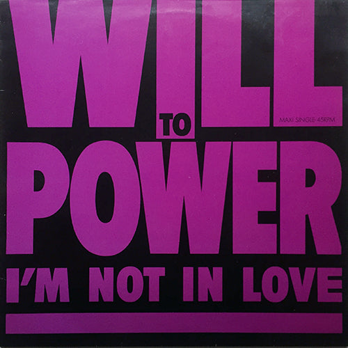 WILL TO POWER // I'M NOT IN LOVE (3:48) / FLY BIRD (3:46) / IT'S MY LIFE (5:23)
