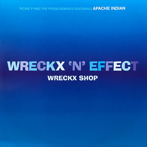 WRECKX-N- EFFECT feat. APACHE INDIAN // WRECKX SHOP (FULL CREW MIX) / (JAMAICA MIX) / (SLAUGHTERHOUSE MIX) / MY CUTIE (EXTENDED MIX)