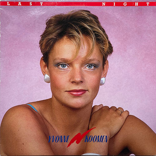 YVONNE KOOMEN // LAST NIGHT (VOCAL VERSION) (6:40) / (SPECIAL D.J.) (3:1) / (MAD VERSION) (5:08)