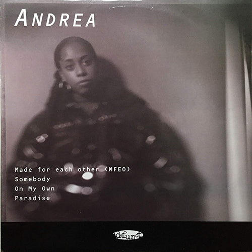 ANDREA // MADE FOR EACH OTHER / SOMEBODY / ON MY OWN / PARADISE