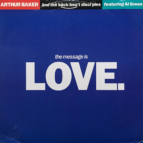 ARTHUR BAKER AND THE BACKBEAT DISCIPLES feat. AL GREEN // THE MESSAGE IS LOVE (2VER) / THE MESSAGE IS CLUB