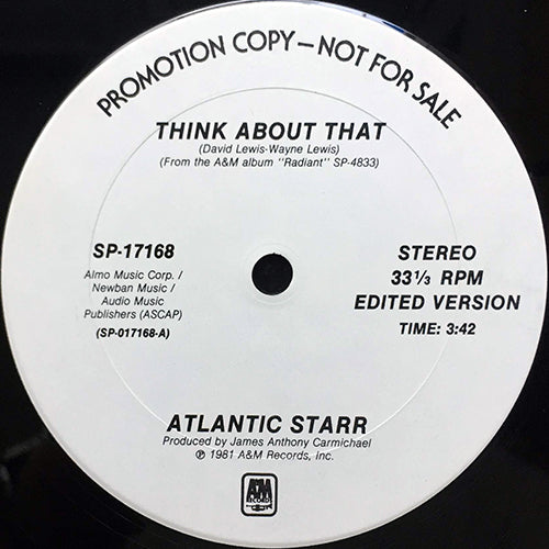 ATLANTIC STARR // THINK ABOUT THAT (5:02/3:42)