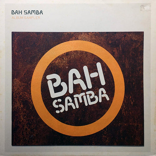 BAH SAMBA // ALBUM SAMPLER (EP) inc. DRIFTING / REACH INSIDE / SUGAR BEET