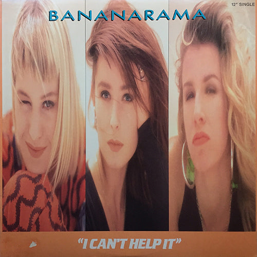 BANANARAMA // I CAN'T HELP IT (REMIX) (8:03) / (7") (3:38) / MR. SLEAZE (2VER)