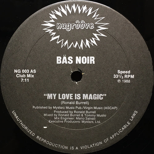 BAS NOIR // MY LOVE IS MAGIC (7:11/3:20) / DUB (8:30)