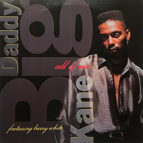 BIG DADDY KANE // ALL OF ME (3VER) / CAUSE I CAN DO IT RIGHT (2VER)