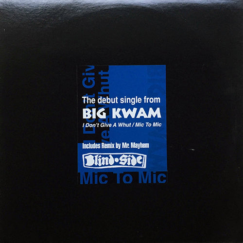 BIG KWAM // I DON'T GIVE A WHUT (4VER) / MIC TO MIC (2VER)