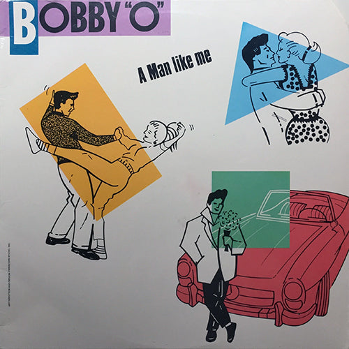 BOBBY "O" // A MAN LIKE ME (6:36) / PUMP IT UP (5:05)