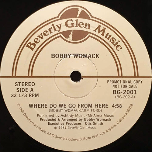 BOBBY WOMACK // WHERE DO WE GO FROM HERE (4:58) / JUST MY IMAGINATION (5:09)