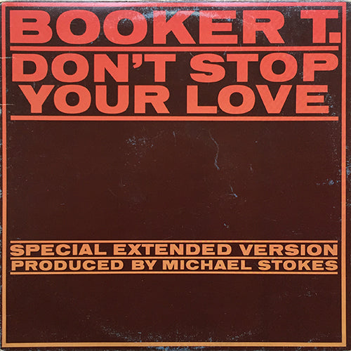 BOOKER T // DON'T STOP YOUR LOVE (7:40/3:24)