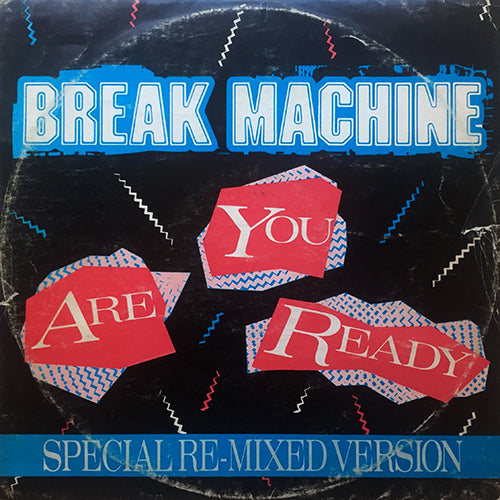 BREAK MACHINE // ARE YOU READY (7:50) / STREET DANCE/BREAK DANCE PARTY MEDLEY (7:50)
