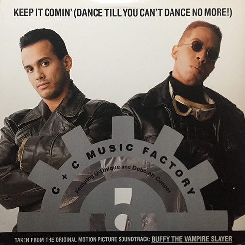 C+C MUSIC FACTORY // KEEP IT COMIN' (DANCE TILL YOU CAN'T DANCE NO MORE) (4VER)